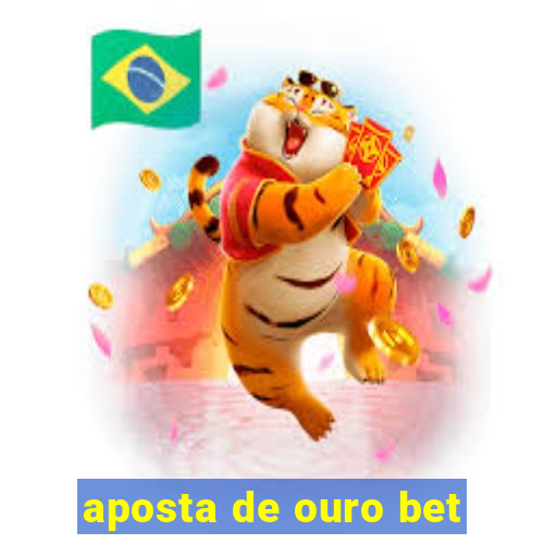 aposta de ouro bet